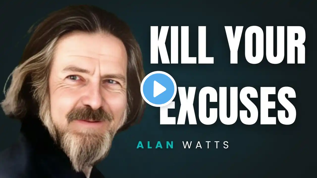 KILL YOUR EXSUSES IN YOUR LIFE | ALAN WATTS MOTIVATIONAL SPEECH | MOST WATCHED VIDEO IN 2025 |