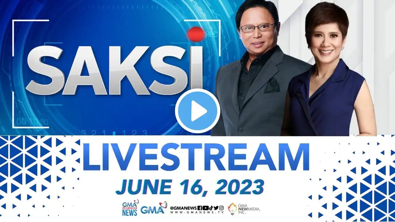 Saksi Livestream: June 16, 2023 - Replay