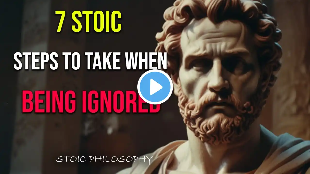 If They Distance Themselves and Ignore You, Take These 7 Stoic Steps | Stoic Philosophy