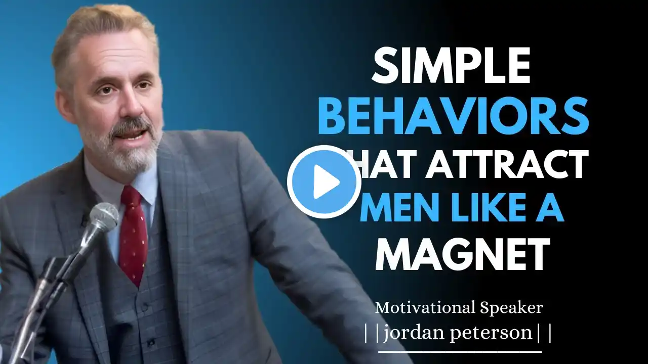 10 Irresistible Behaviors That Attract Men Like a Magnet | JORDAN PETERSON POWEFUL SPEECH ||