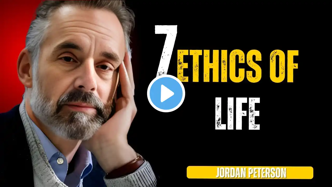 7 ETHICS OF LIFE | JORDAN PETERSON BEST MOTIVATIONAL LIFE CHANGING SPEECH