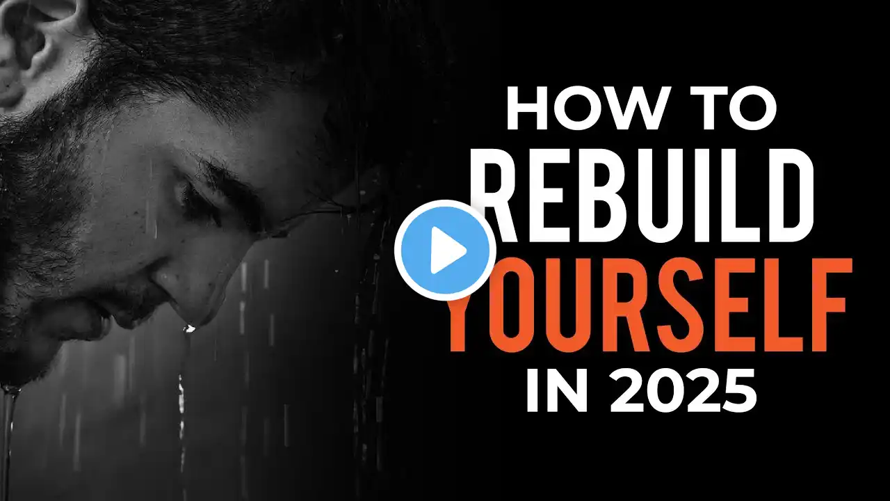 How to Rebuild Yourself in 2025 || A Complete Guide to Personal Growth || #breakthroughhub