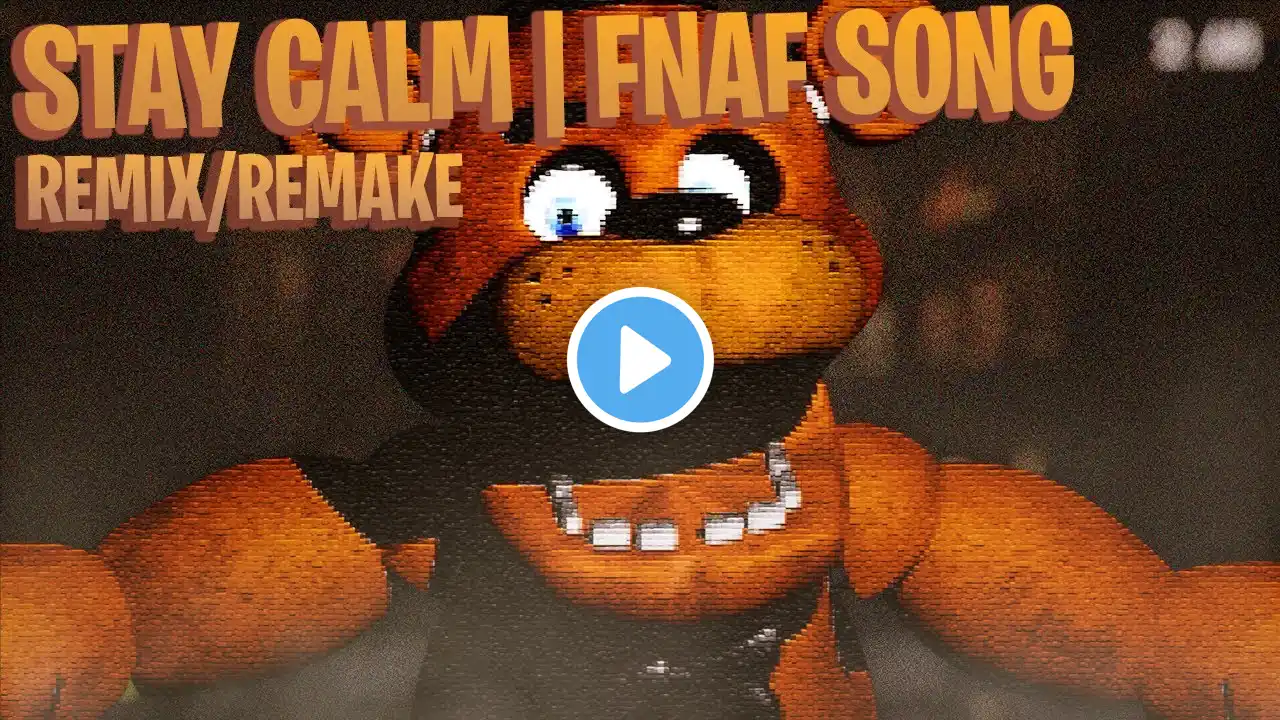 STAY CALM [FNAF Remix] | FOXYWHAT