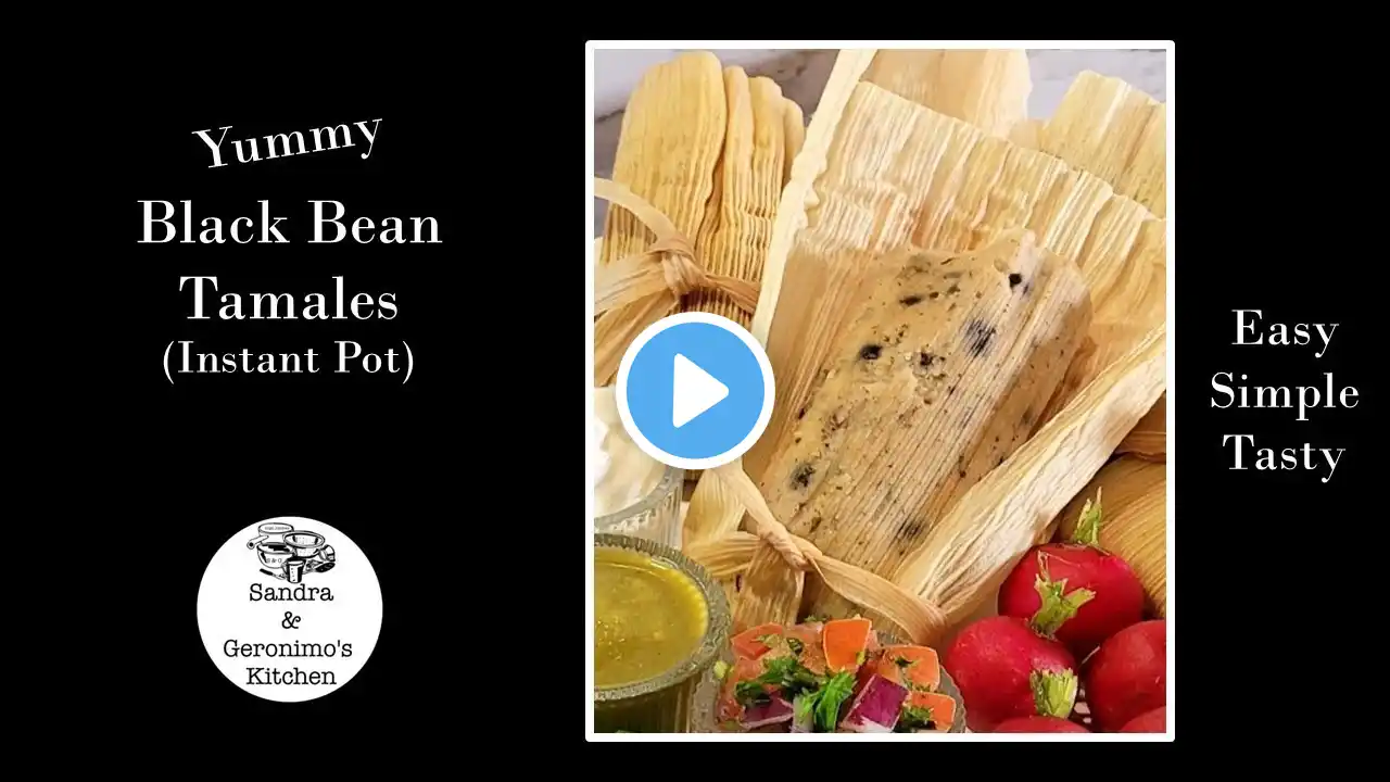 How to make Yummy Black Bean Tamales (Instant Pot)