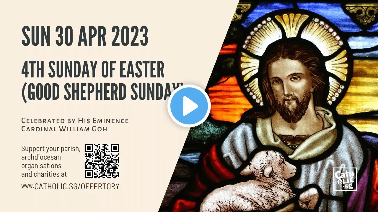 Catholic Sunday Mass Online - 4th Sunday of Easter (Good Shepherd Sunday) 30 Apr 2023