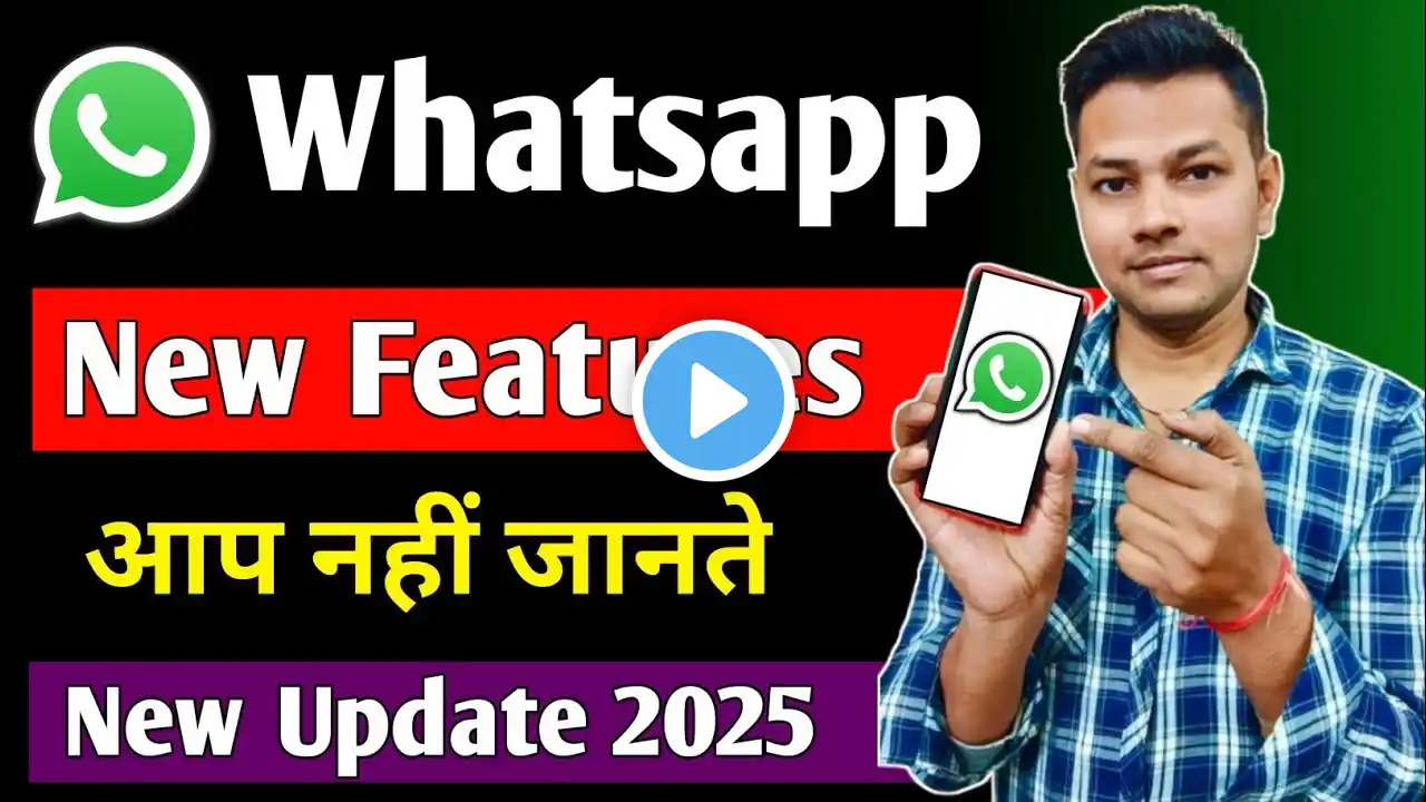 WhatsApp New Features 2025 | WhatsApp New Update 2025