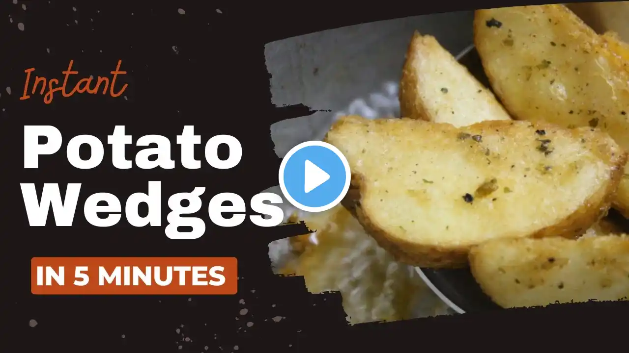 Midnight Munchies: Potato Wedges | Instant Quick and Crispy | 5-Minute Recipe