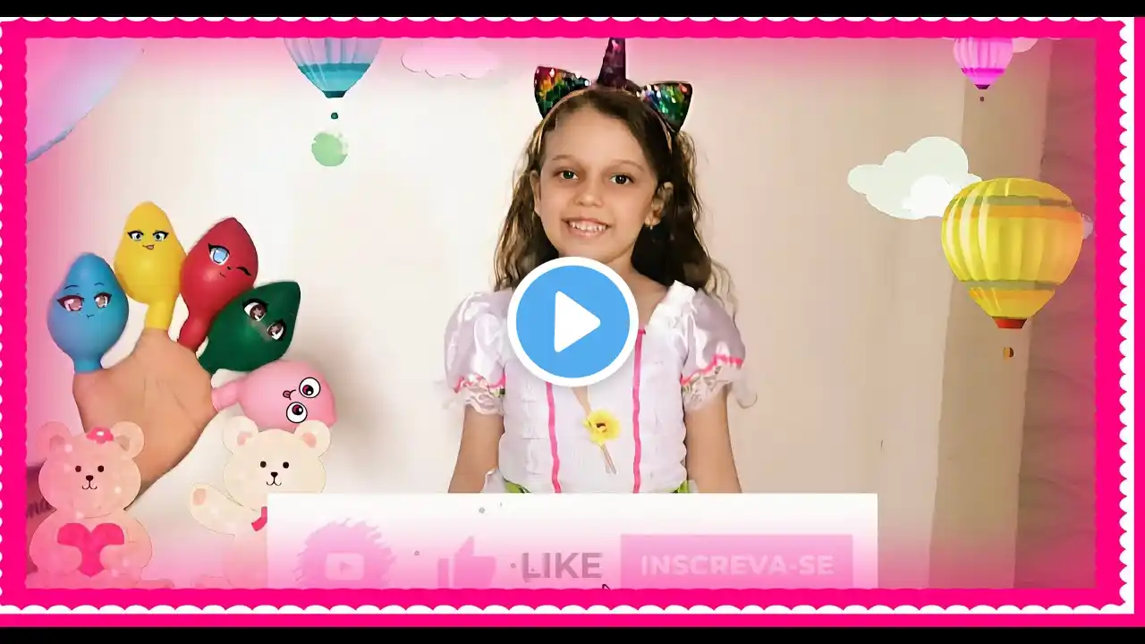 Canção Infanti dos balões coloridos com rimas infantis fa familia do dedos com Hannah Dias!