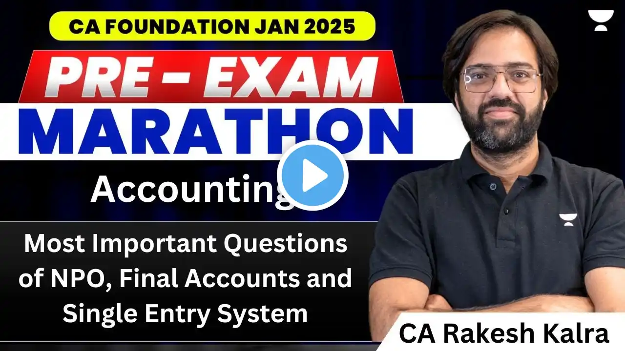 🔥 Pre Exam Marathon |  Most Important Questions | Accounts | CA Foundation Jan 25 | CA Rakesh Kalra