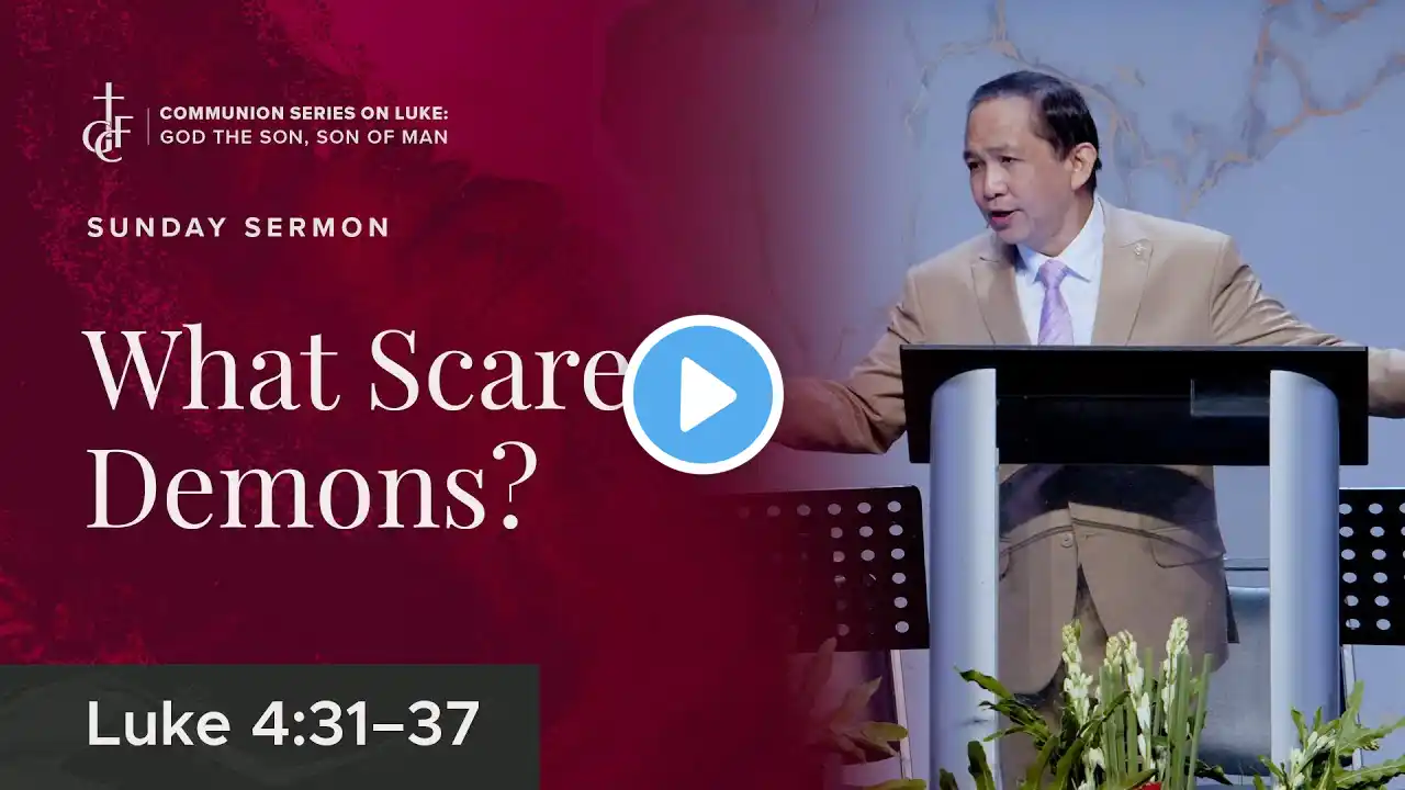 Sunday Sermon • Luke 4:31-37 • What Scares Demons?