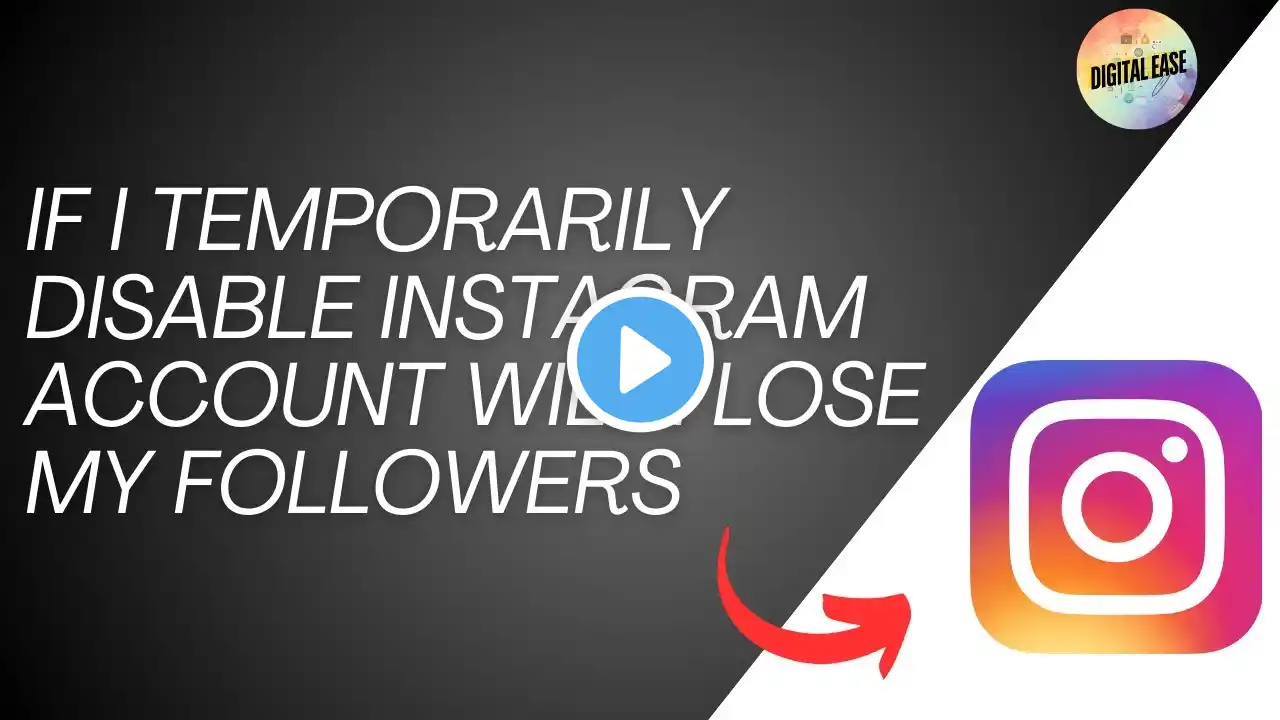 If I Temporarily Disable Instagram Account Will I Lose My Followers