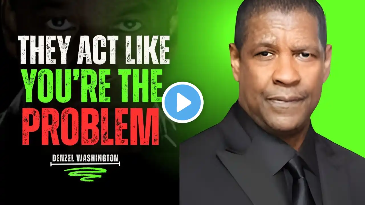 They Hurt You and Then Act Like You Hurt Them | DENZEL WASHINGTON MOTIVATION