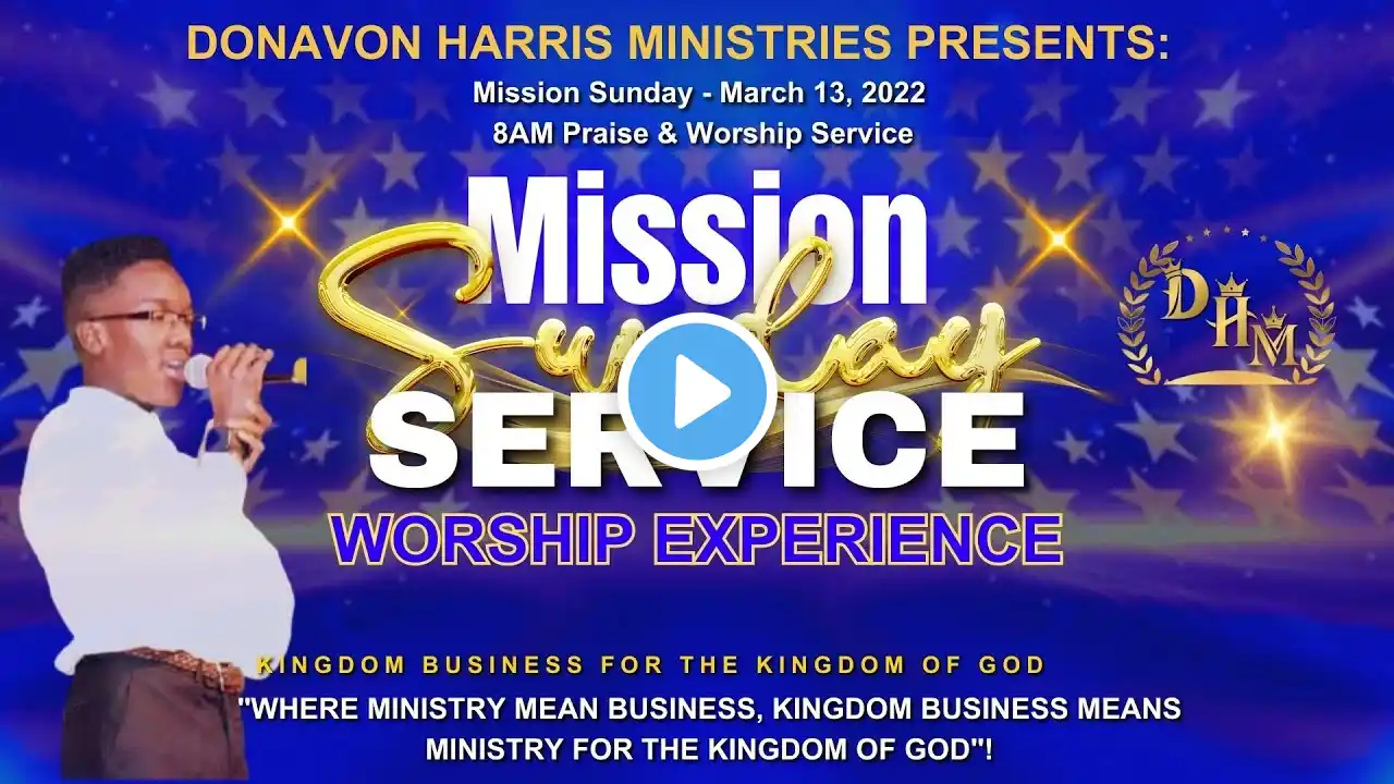 Mission Sunday-3/13/2022 | 8AM | Ingathering Praise & Worship Service | Worship Experience | DHM