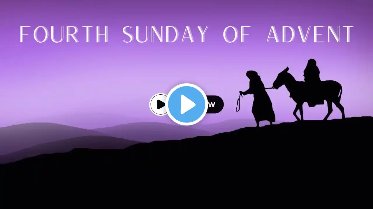 Fourth Sunday of Advent Homily by Fr. Janil Joseph