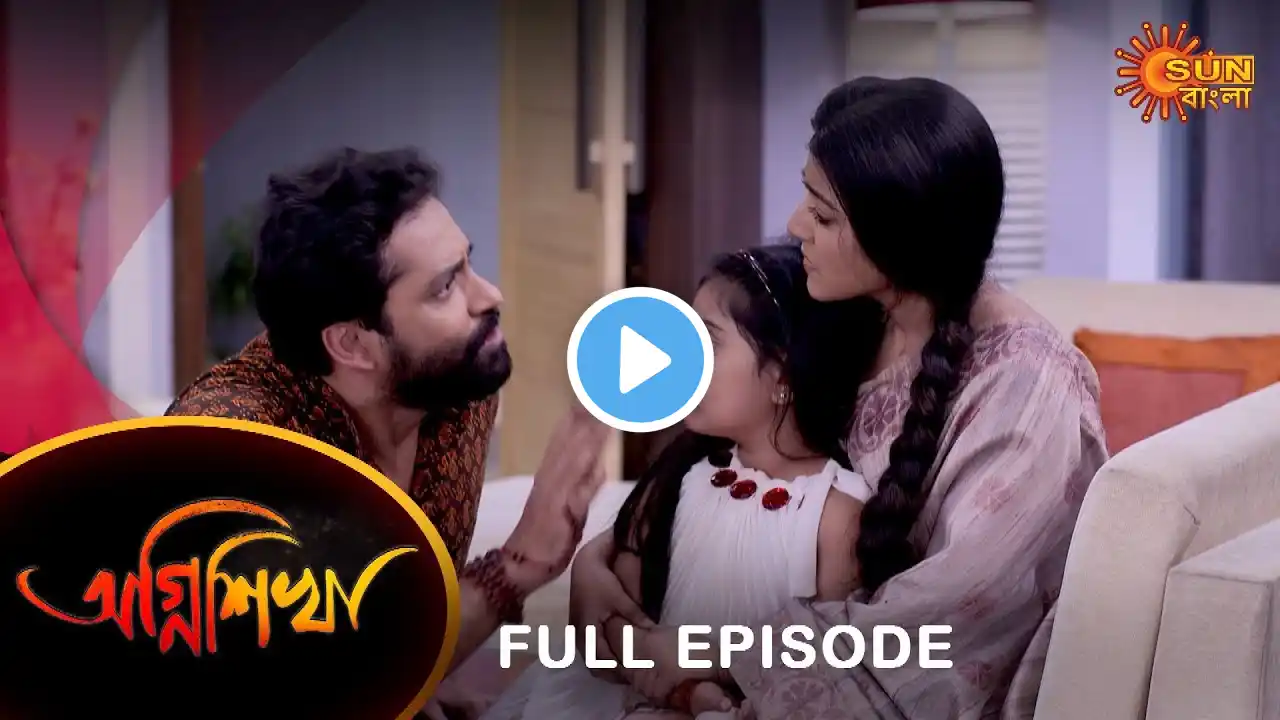 Agnishikha - Full Episode | 26 March 2022 | Sun Bangla TV Serial | Bengali Serial