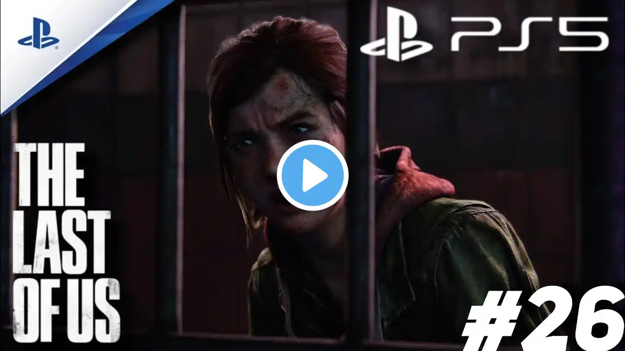 The Last of Us Remake - PS5 Part 26 | Mission: "Lakeside Resort" | Walkthrough Gameplay