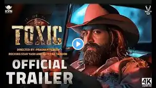 TOXIC : Official Trailer | Rocking Star Yash | Geetu | Toxic Movie Trailer | Yash Upcoming | Yash19