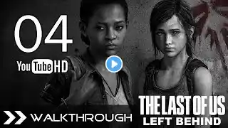 The Last of Us Left Behind DLC Walkthrough Gameplay Part 4 The Kiss HD 1080p PS3 PSN No Commentary