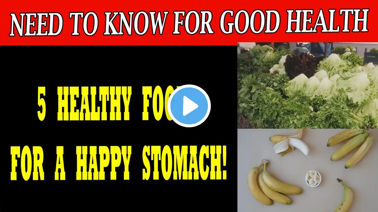 5 Healthy Foods for a Happy Stomach!