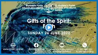 26 June 2022 | Morning Worship | St. Andrew’s Parish Church of Scotland, Annan