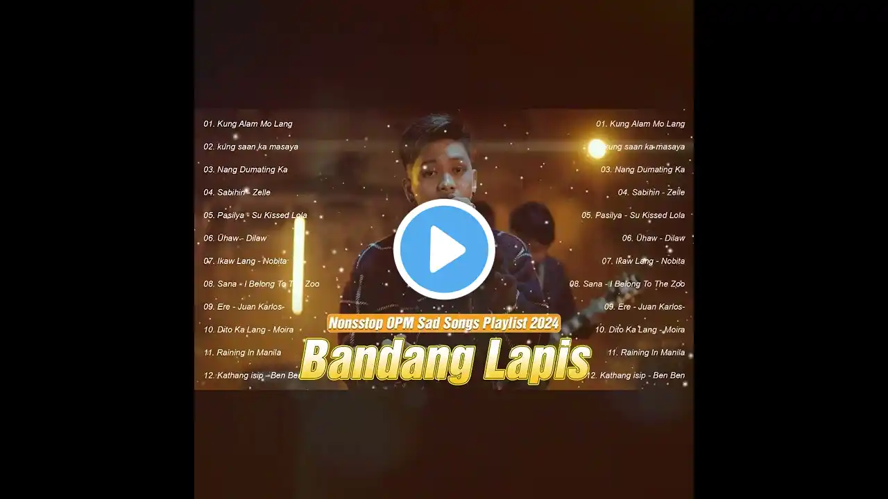 Kung Alam Mo Lang - Bandang Lapis || Nonstop playlist OPM Sad Songs 2024