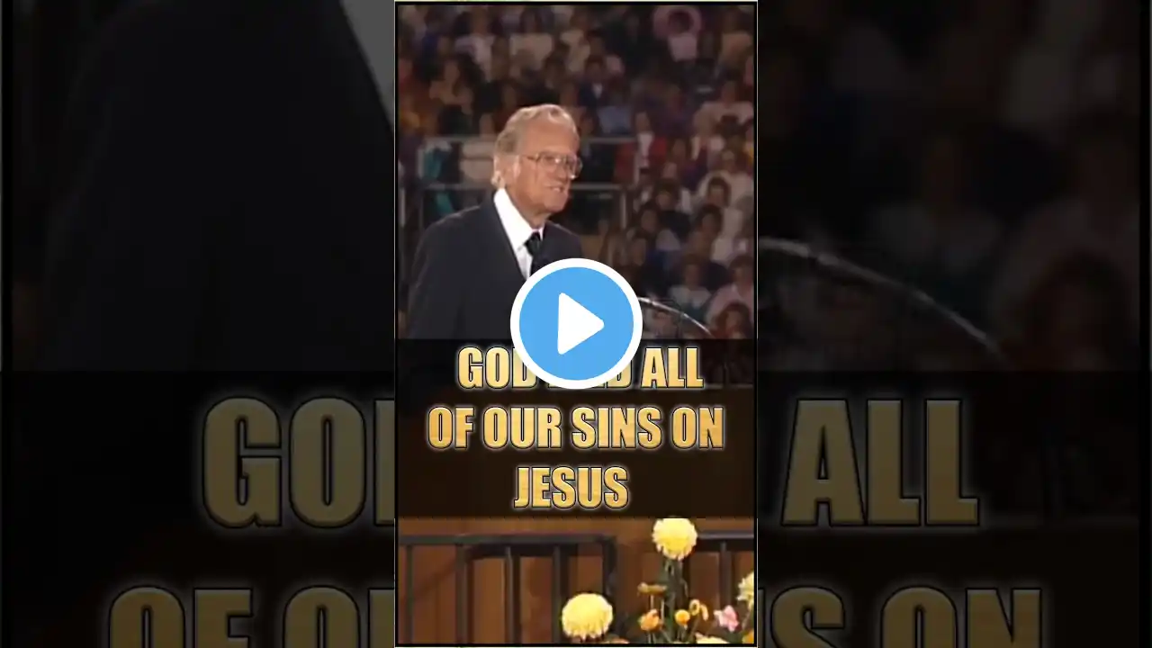 GOD LAID ALL OF OUR SINS ON JESUS - Billy Graham #billygraham #jesuschrist #bible #wordofgod #faith