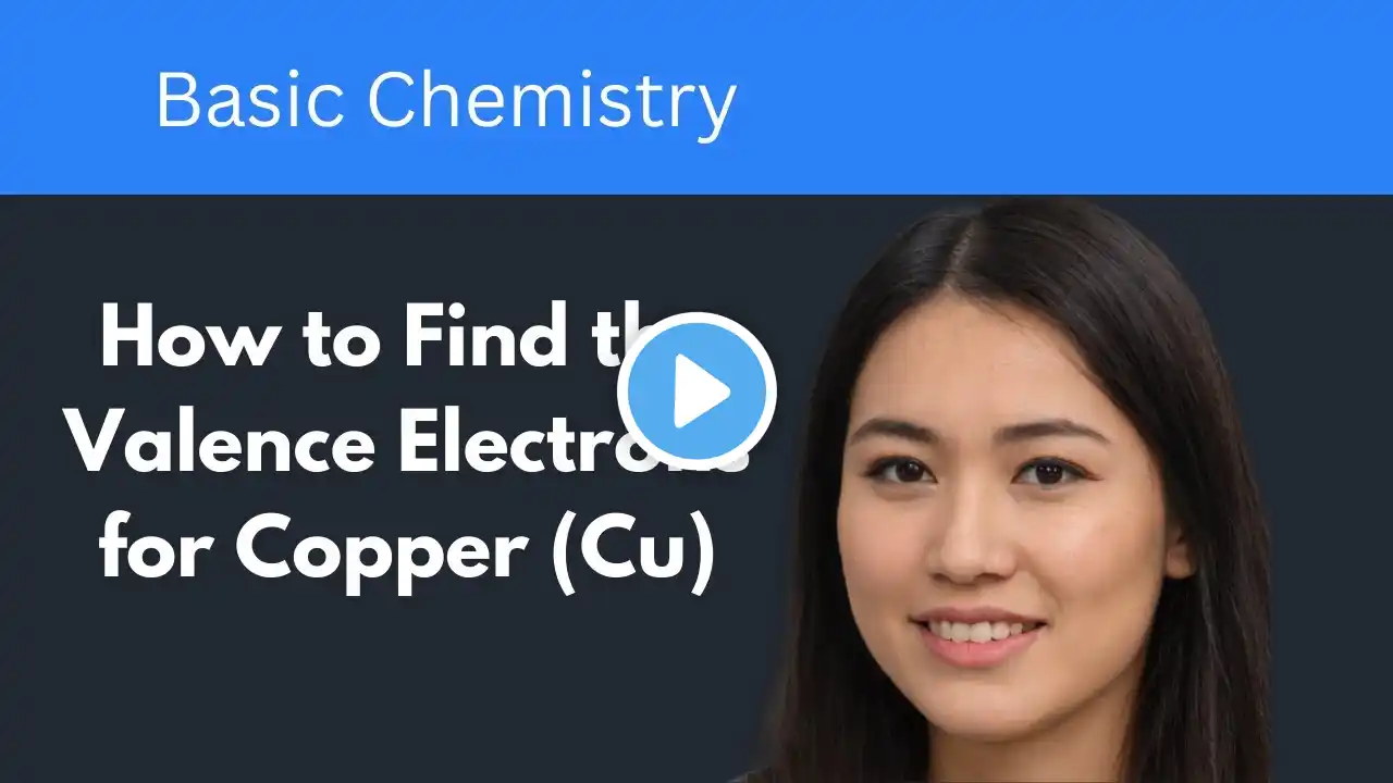 How to Find the Valence Electrons for Copper II Easy & Quick