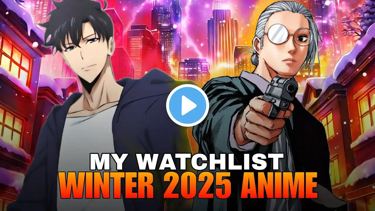 Top 10 Must-Watch Anime of Winter 2025! ❄️🔥 (My Watchlist)