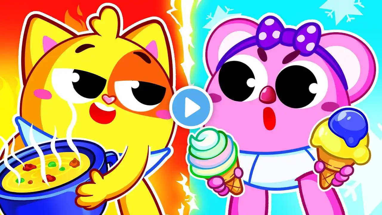 Hot and Cold Song | Learning Opposites for Kids | Funny Songs For Baby & Nursery Rhymes