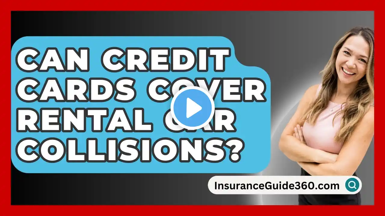 Can Credit Cards Cover Rental Car Collisions? - InsuranceGuide360.com