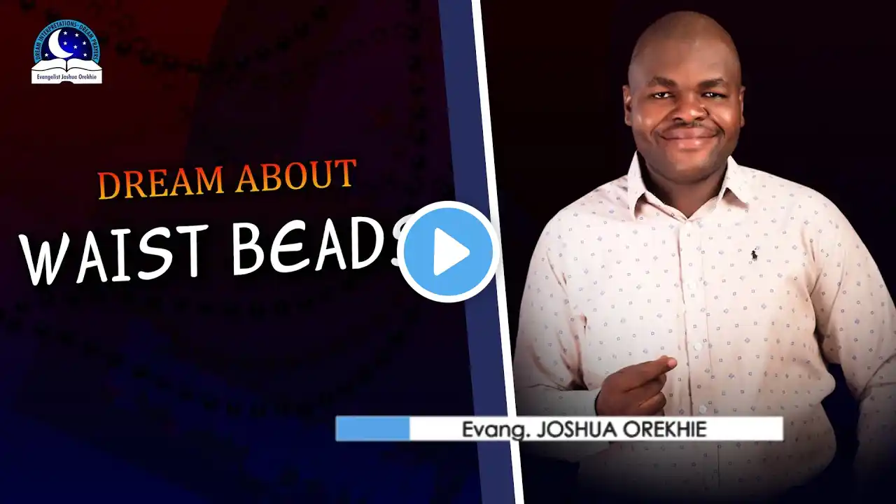 Dream About Waist Beads - Spiritual Meaning from Evangelist Joshua