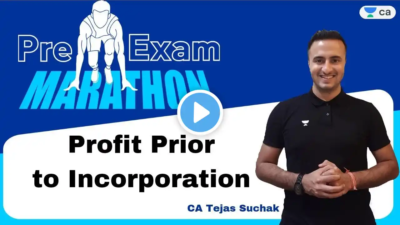 Profit Prior To Incorporation| Pre Exam Marathon May 23 | Session 2 | Tejas Suchak