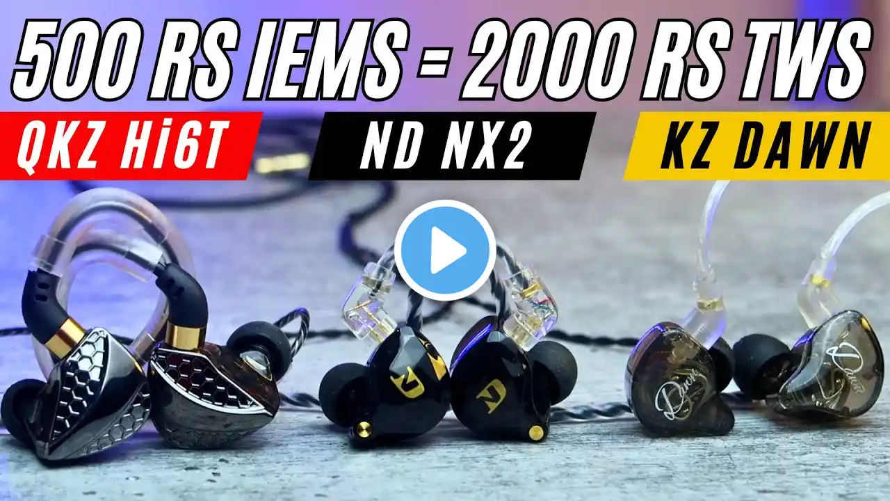 500 ரூபாய் IEMs best than 2000 ரூபாய் TWS 🤜🏼🤛🏼 KZ Dawn Vs ND NX2 Vs QKZ Hi6T IEMs Comparison 🎵