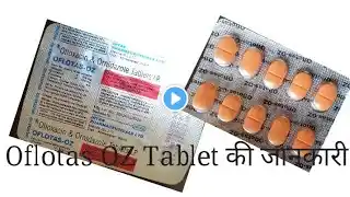 Oflotas OZ Tablet की जानकारी,Ofloxacin (200 mg) + Ornidazole (500 mg).