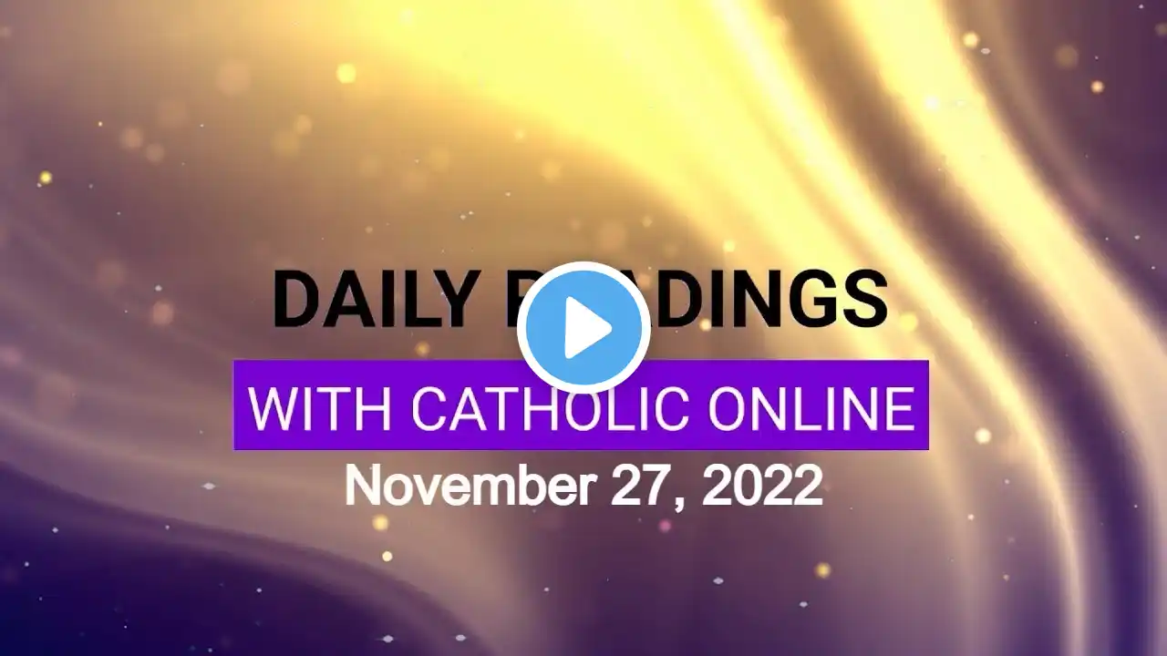 Daily Reading for Sunday, November 27th, 2022 HD