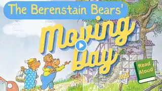 The Berenstain Bears' Moving Day by Stan & Jan Berenstain ~Read Aloud~Story Time