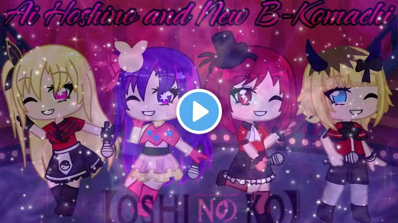 Ai Hoshino & New B-Komachi Sign wa B, Star☆T☆Rain, HEARTs♡KISS| Gacha Life 2|Gacha Club|Demi Berri