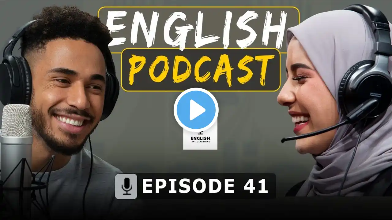 Master English Fast with Podcasts and Real Conversation | Episode 41