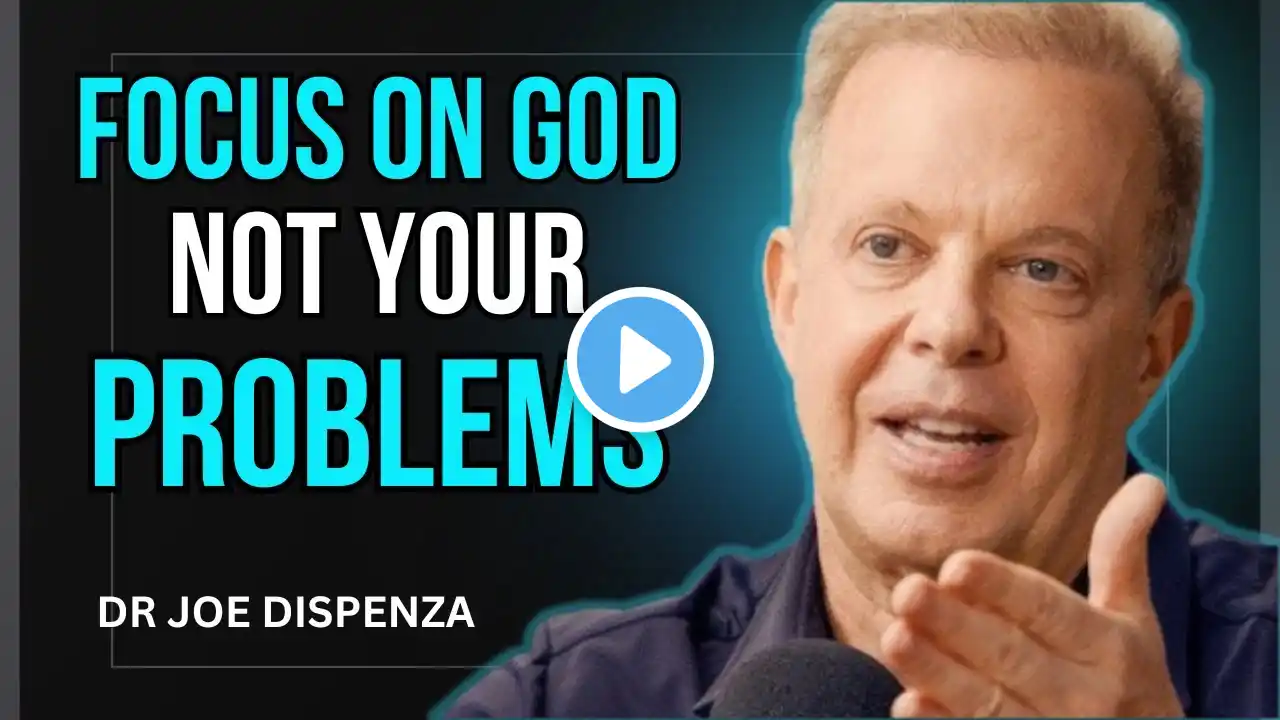 Focus On God Not Your Problems | Most Powerful Motivational Speech By Dr Joe Dispenza