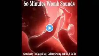 60 Minutes Womb Sounds Gets Baby to Sleep Fast! Calms Crying Babies & Colic