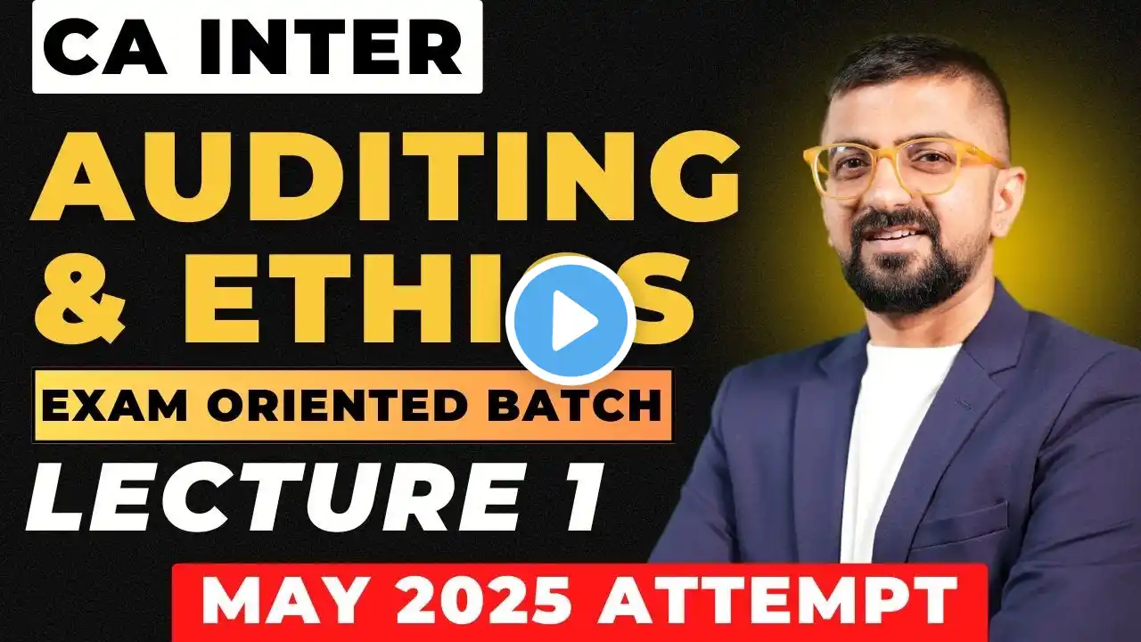 CA Inter Audit Exam Oriented Fast Track Batch Lecture-1 | ICAI May 2025 Exams | Neeraj Arora