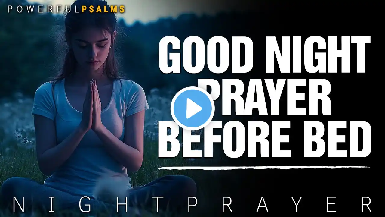 A Bedtime Prayer to Pray Before Sleep - Good Night Prayer before Bed - Evening Prayer - Prayers #594