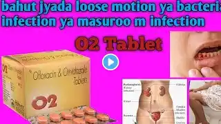 O2 tablet uses in hindi | O2 tablet for stomach infection | O2 tablet side effect! पेट खराब ! हिंदी