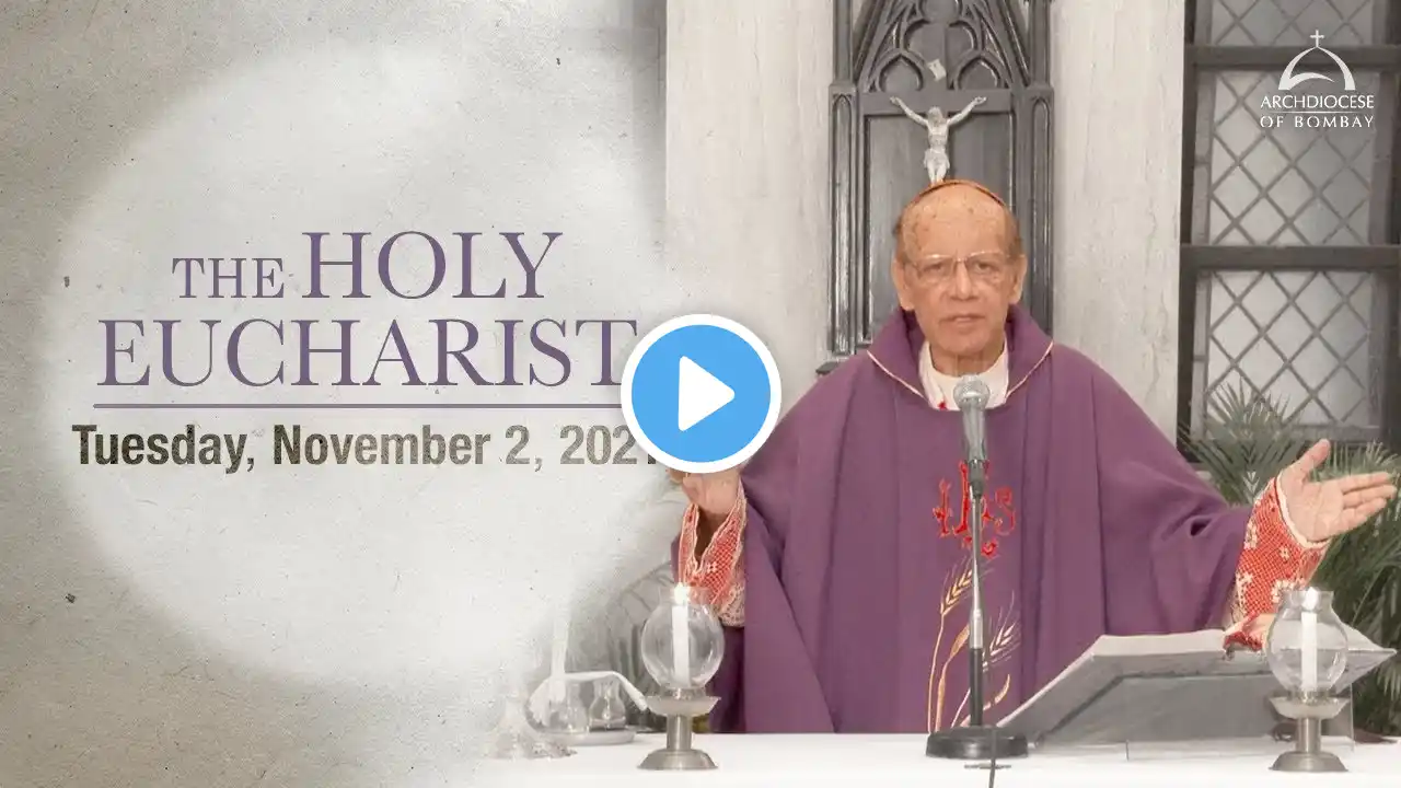 The Holy Eucharist – Tuesday, November 2 | All Souls Day | Archdiocese of Bombay