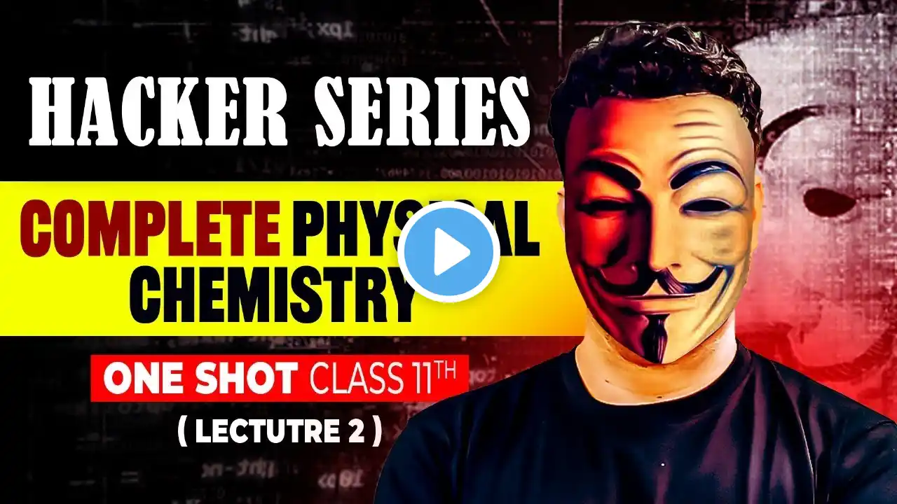 COMPLETE PHYSICAL CHEMISTRY CLASS 11 ONE SHOT | NEET 2025 PHYSICAL CHEMISTRY ONE SHOT | SARVESH SIR