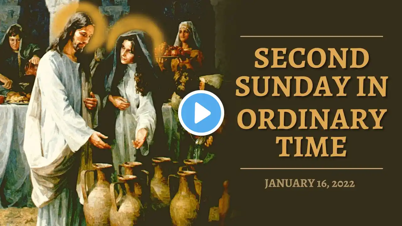 Second Sunday in Ordinary Time - January 16, 2022