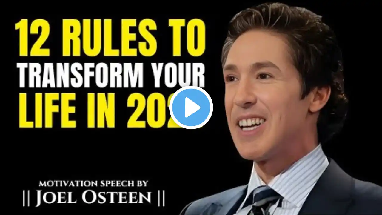 12 Rules To Transform Your Life In 2025  || The Most Powerful Speech By Joel Osteen ||