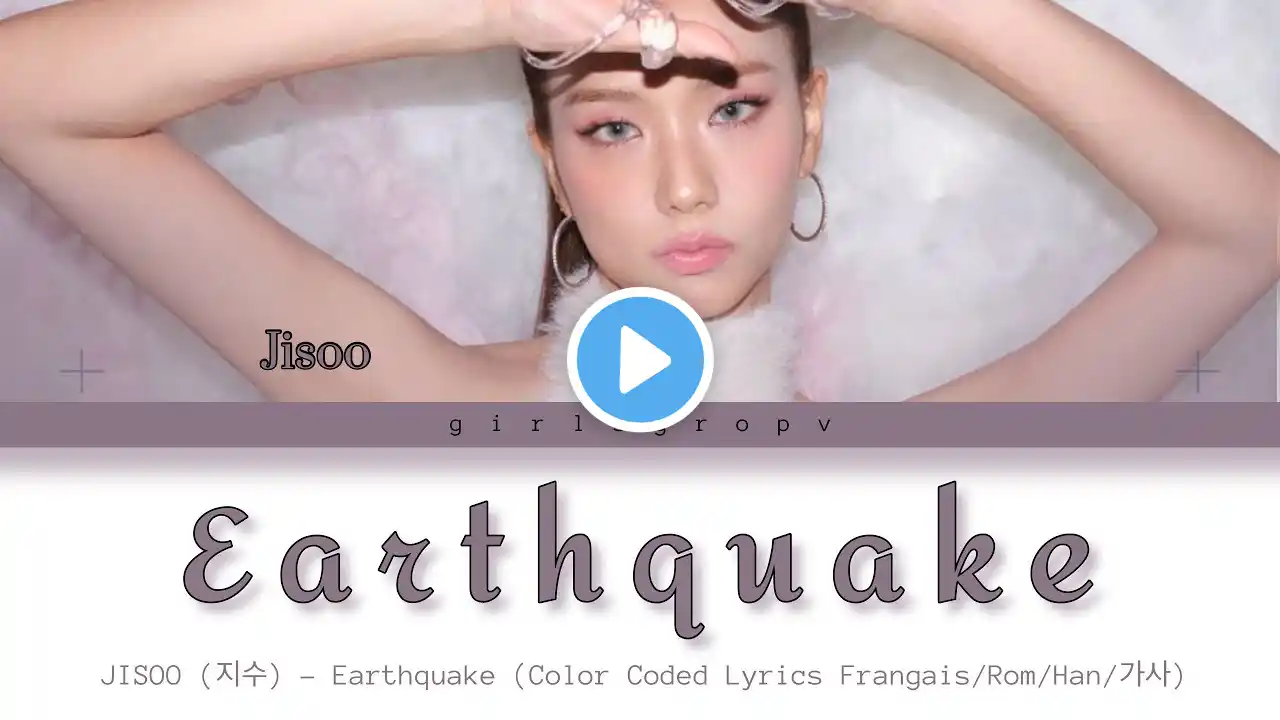 ☽「Vostfr」JISOO (지수) - Earthquake (Color Coded Lyrics Frangais/Rom/Han/가사)