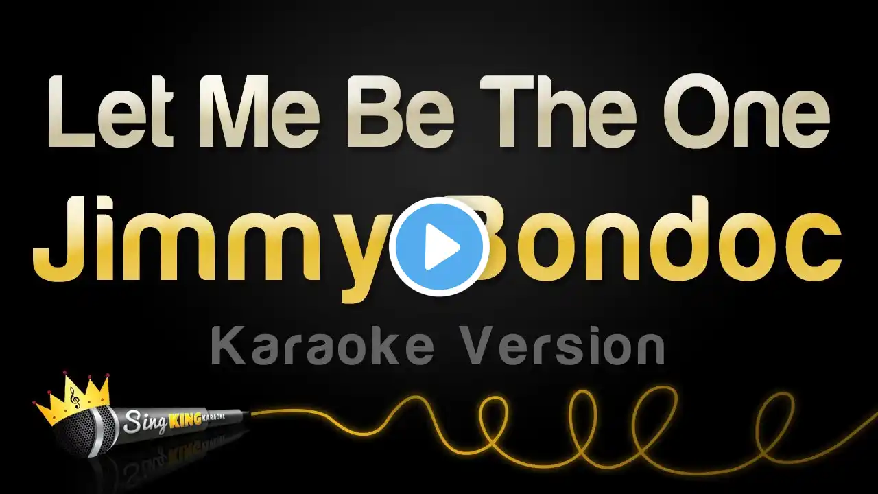 Jimmy Bondoc - Let Me Be The One (Karaoke Version)