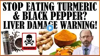 Stop Eating Turmeric & Black Pepper? Liver Damage Warning!